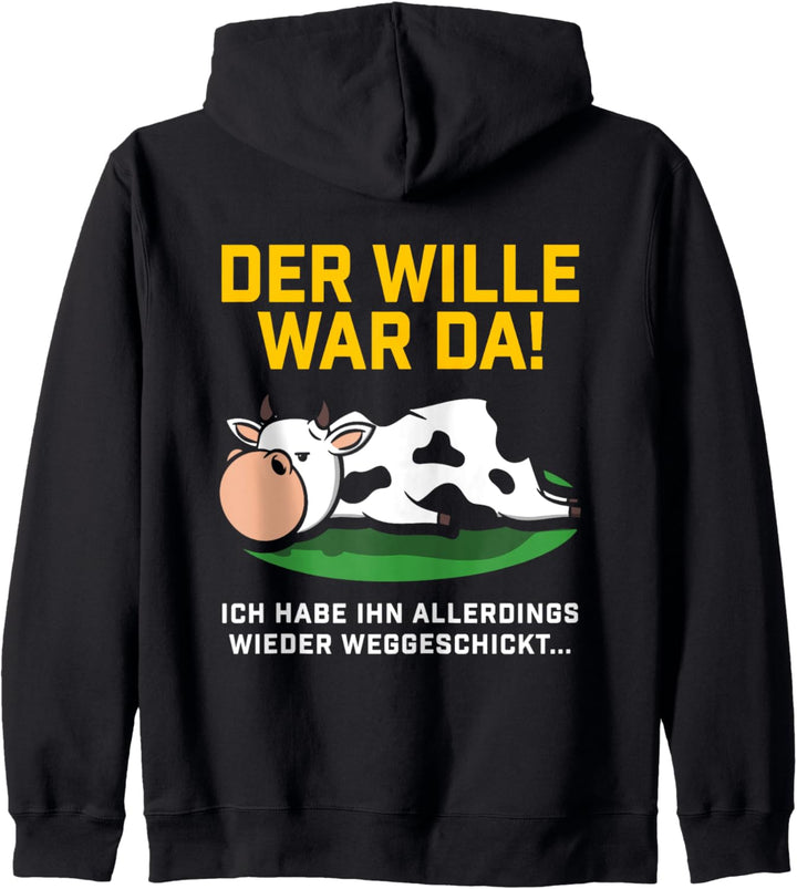 Der Wille War Da Ich Habe Ihn Wieder Weggeschickt Faul Kuh Kapuzenjacke