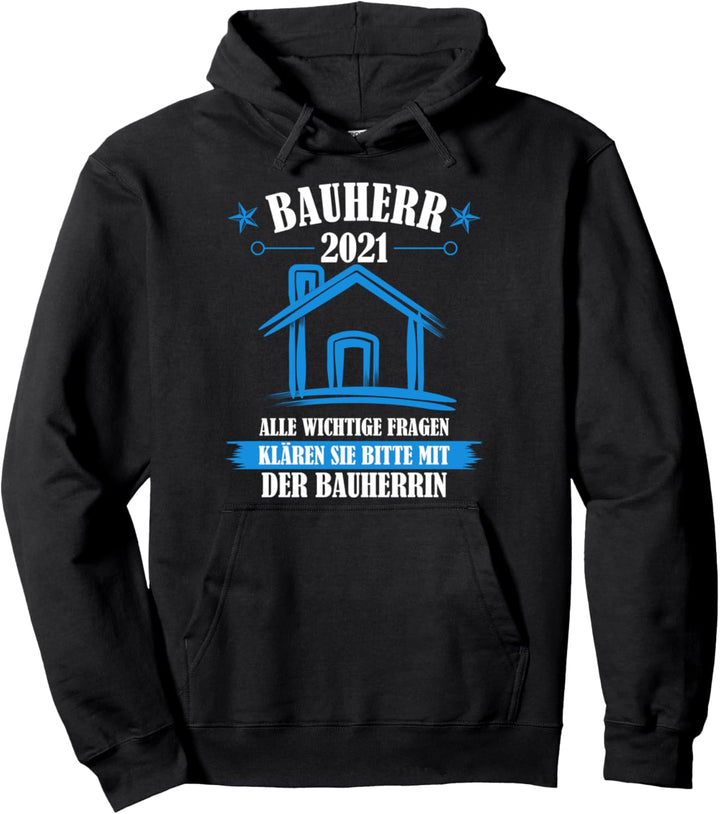 Bauherr 2021 - Haus kaufen Richtfest Pullover Hoodie