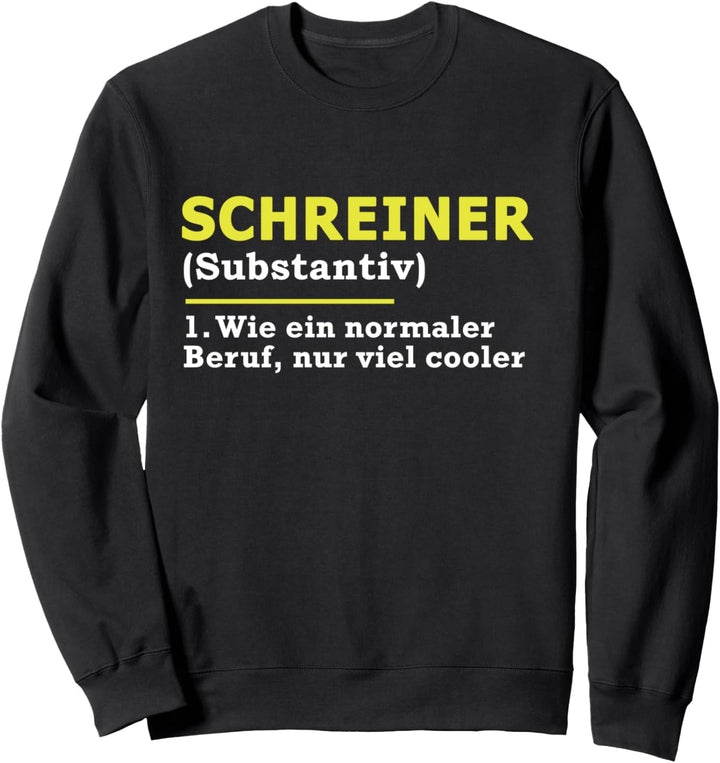 Schreiner Definition Beruf Sweatshirt