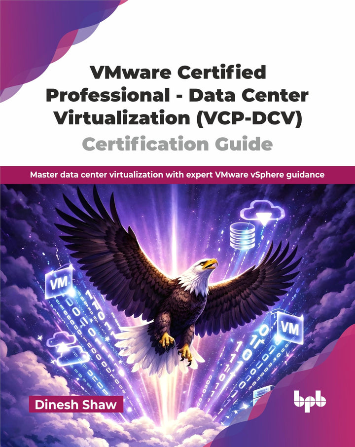 VMware Certified Professional - Data Center Virtualization (VCP-DCV) Certification Guide: Master dat