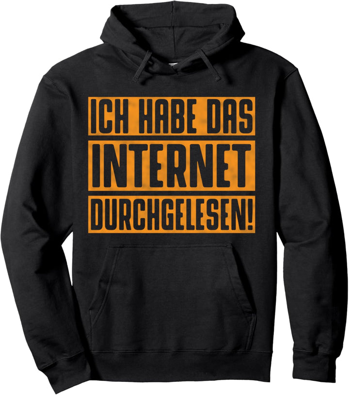 Witzige Sprüche Geschenke Ich Hab Das Internet Durchgelesen Pullover Hoodie