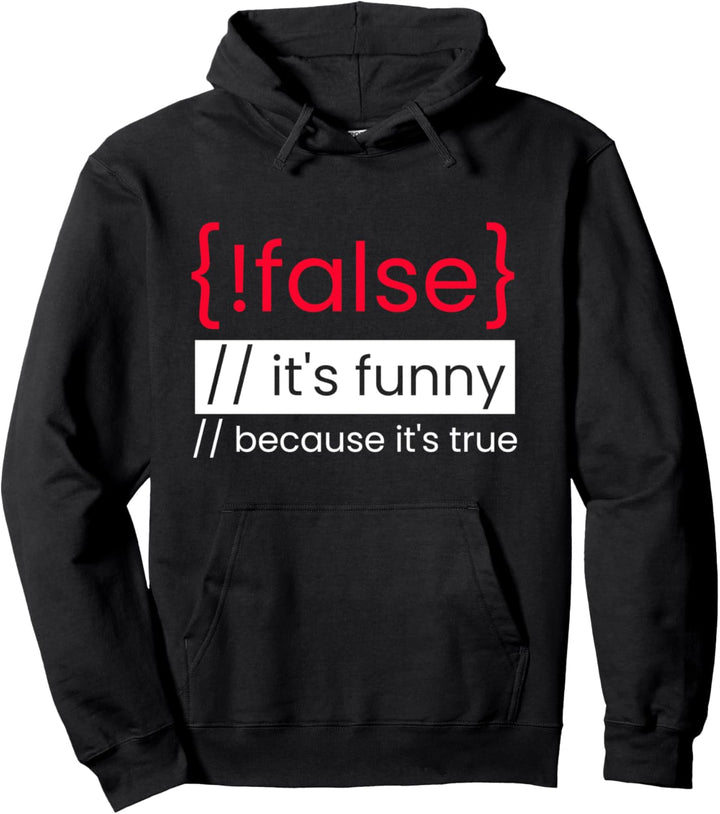 !False - Programmierer Informatiker Geschenk IT Nerd Spruch Pullover Hoodie