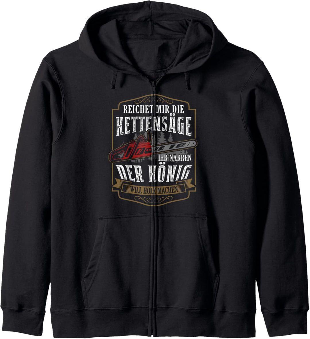 Reichet mir die Kettensäge Spruch Säge Motorsäge Holzfäller Kapuzenjacke