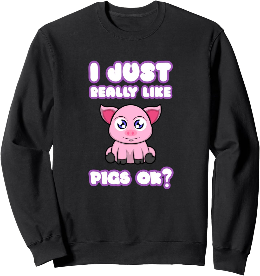 Wirklich wie Schweine Niedliches Schweinchen Bauernhof Tier Sweatshirt