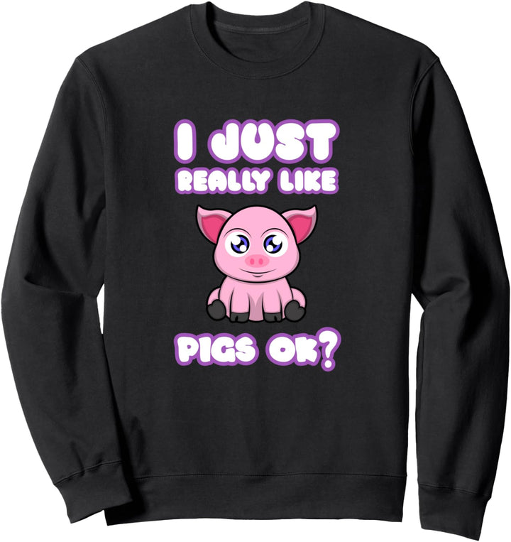 Wirklich wie Schweine Niedliches Schweinchen Bauernhof Tier Sweatshirt