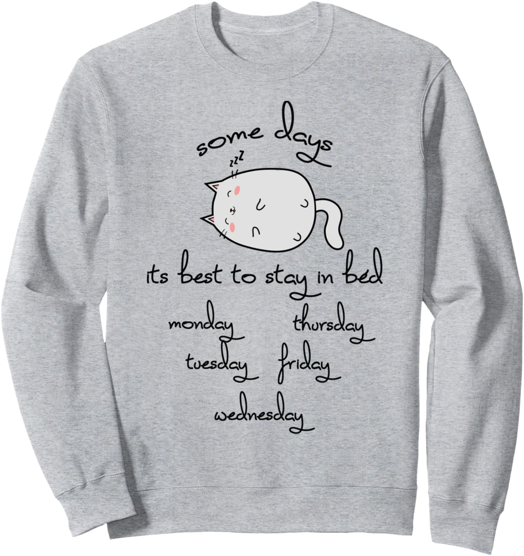 Some Days It's Best To Stay In Bed Kawaii Kitty Nickerchen Lustige Katze Sweatshirt