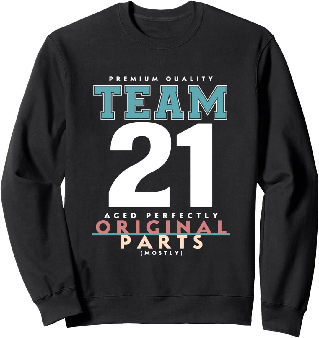 21. Geburtstag lustiges Geschenk Team 21 Jahre alt Sweatshirt