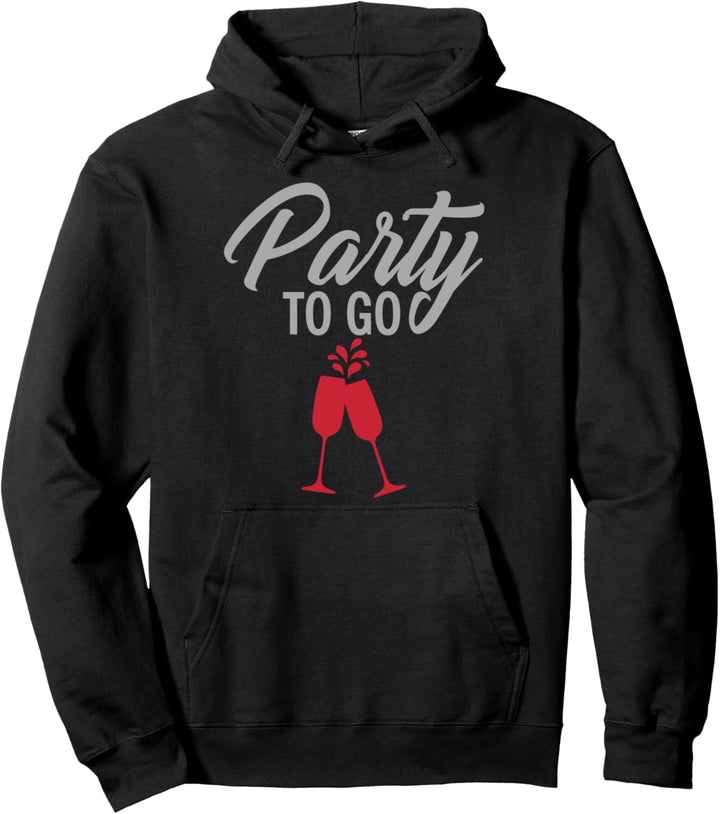 Party to go lustiges Trinkdesign Pullover Hoodie