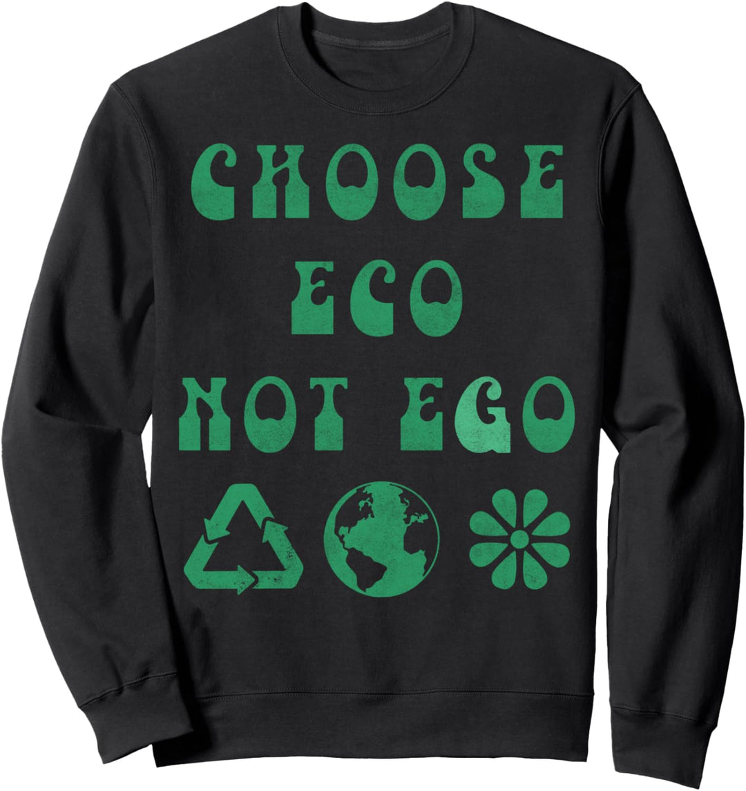 Trendy Eco Not Ego Sweatshirt