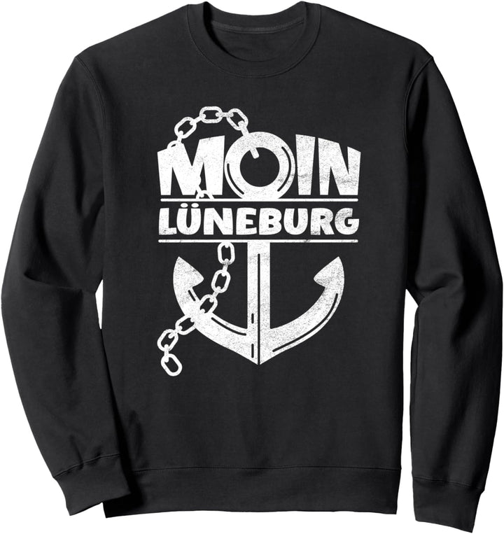 MOIN LÜNEBURG mit Anker - Heimathafen in LÜNEBURG Sweatshirt