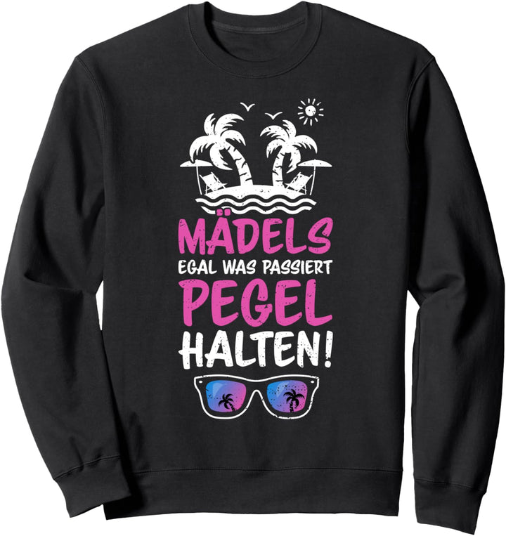 Malle Party: Mädels Egal Was Passiert Peg - Saufen Sweatshirt