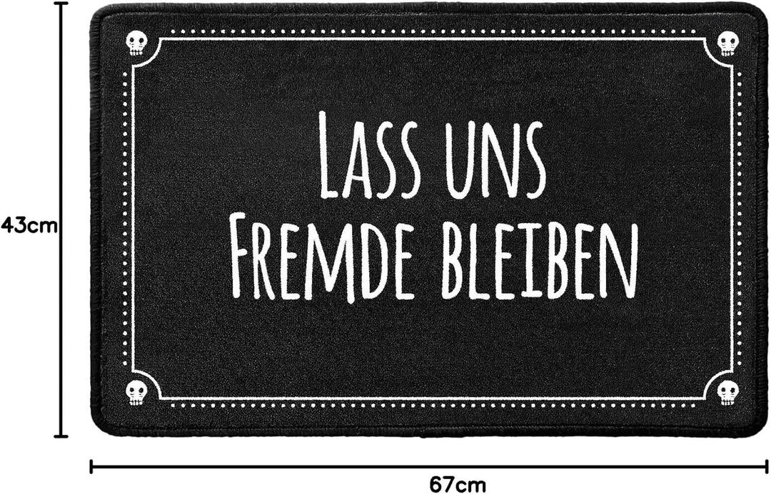 Pechkeks Fussmatte mit Spruch „Lass Uns Fremde bleiben. “ (Grösse 67x43 cm; rutschfest, waschbar, sc