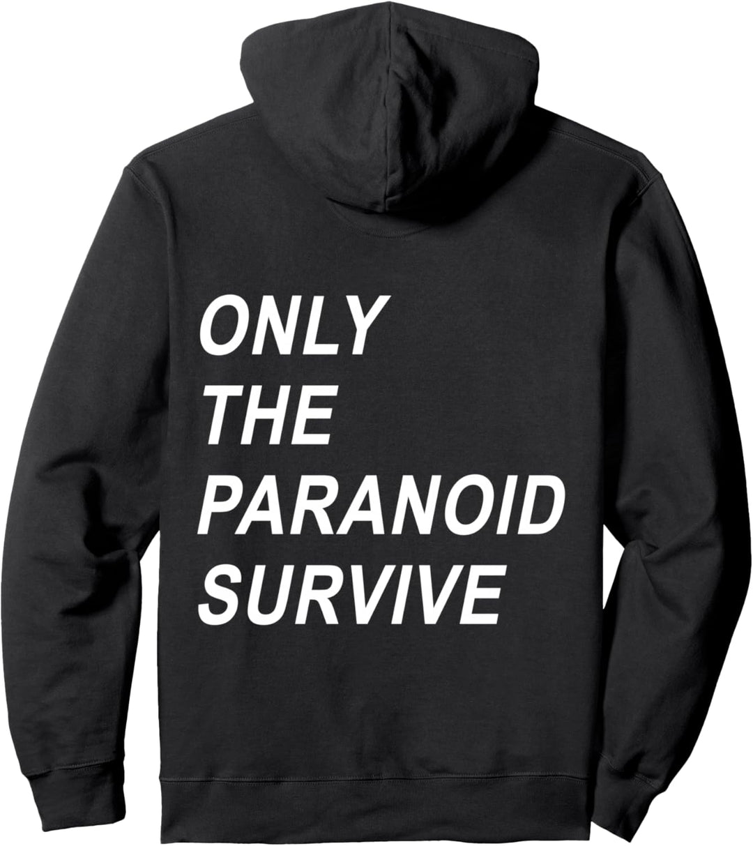 Only The Paranoid Survive Pullover Hoodie