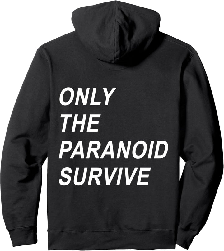 Only The Paranoid Survive Pullover Hoodie