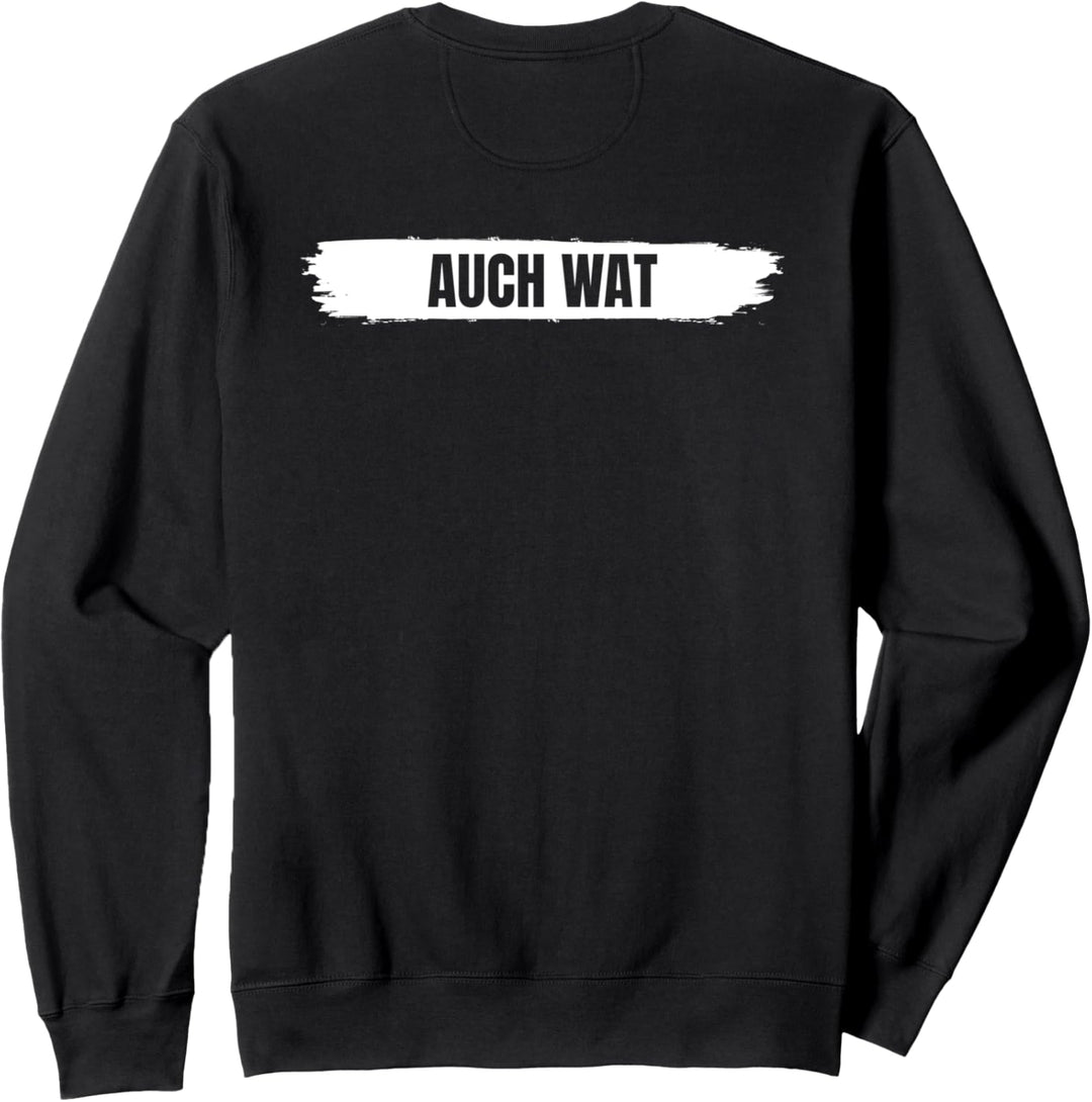 Hinten steht auch wat Lustiges Humorvolles Fun Sweatshirt