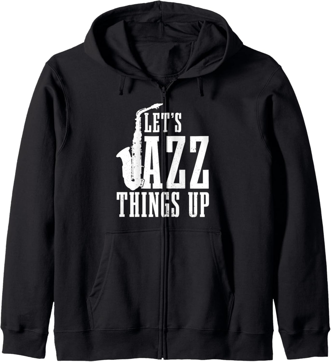 Let's Jazz Things Up Lustiges Saxophon Musik Saxophonist Geschenk Kapuzenjacke