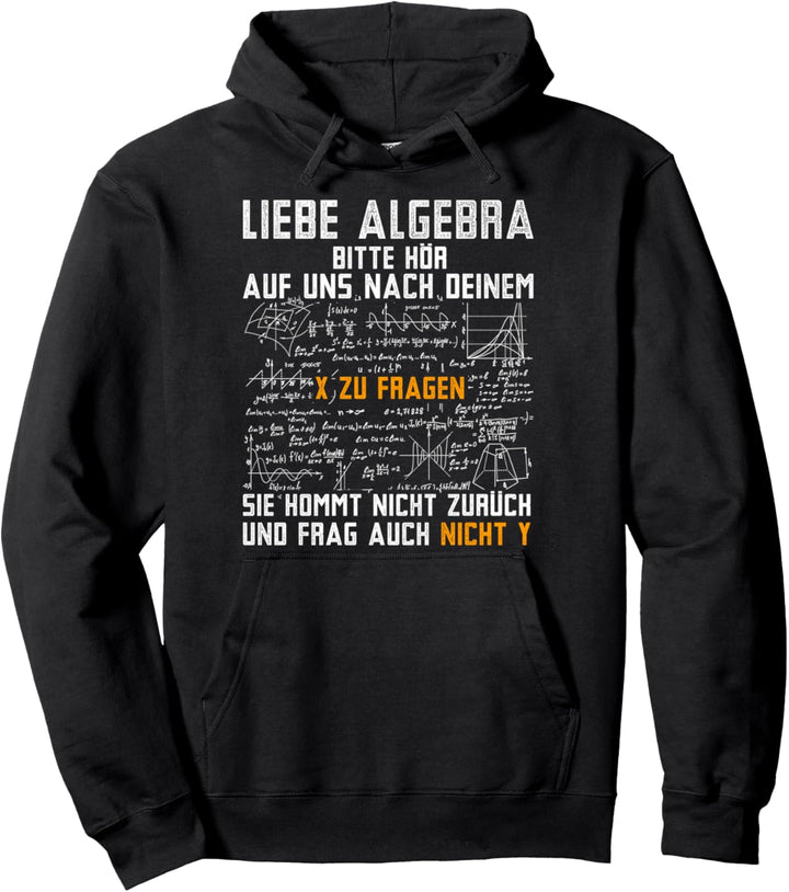 Algebra bitte hör auf nach deinem X zu fragen Mathe Pullover Hoodie
