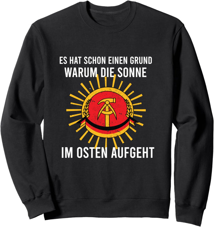 DDR Spruch Die Sonne Geht Im Osten Auf Outfit Für Ossis Sweatshirt