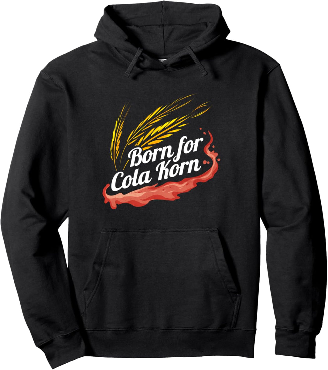 Born for Cola Korn - Lustiger Korn Cola Spruch Pullover Hoodie