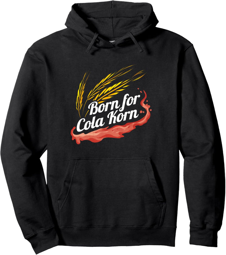 Born for Cola Korn - Lustiger Korn Cola Spruch Pullover Hoodie