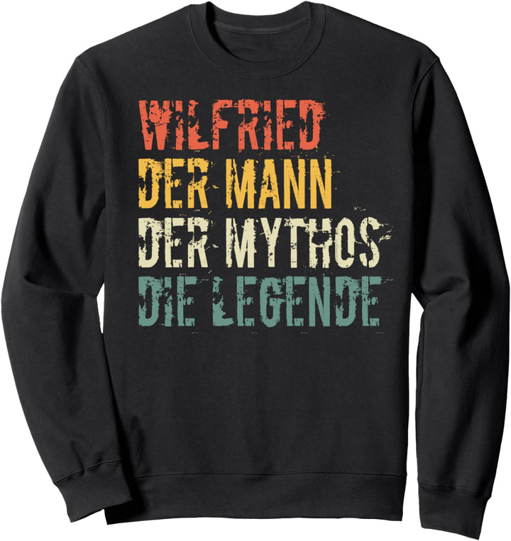 Vorname Wilfried Der Mann Der Mythos Die Legende Sprüche Sweatshirt