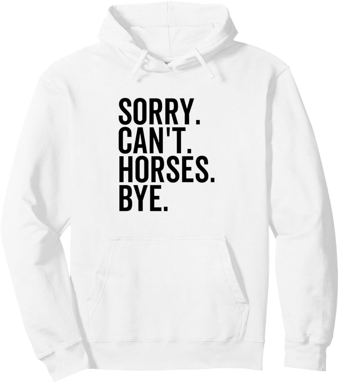 Sorry Can't Horses Bye Lustiges Reiter-Ranch Pferdeback Pullover Hoodie
