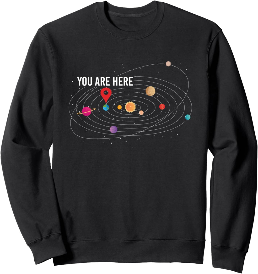 You Are Here Physiker Universum Astrophysik Astronomie Sweatshirt