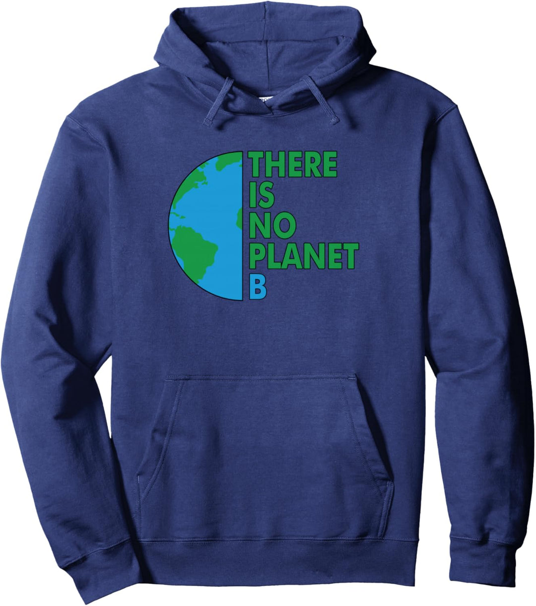 Es gibt keinen Planeten B, Tag der Erde, Umweltschutz Pullover Hoodie