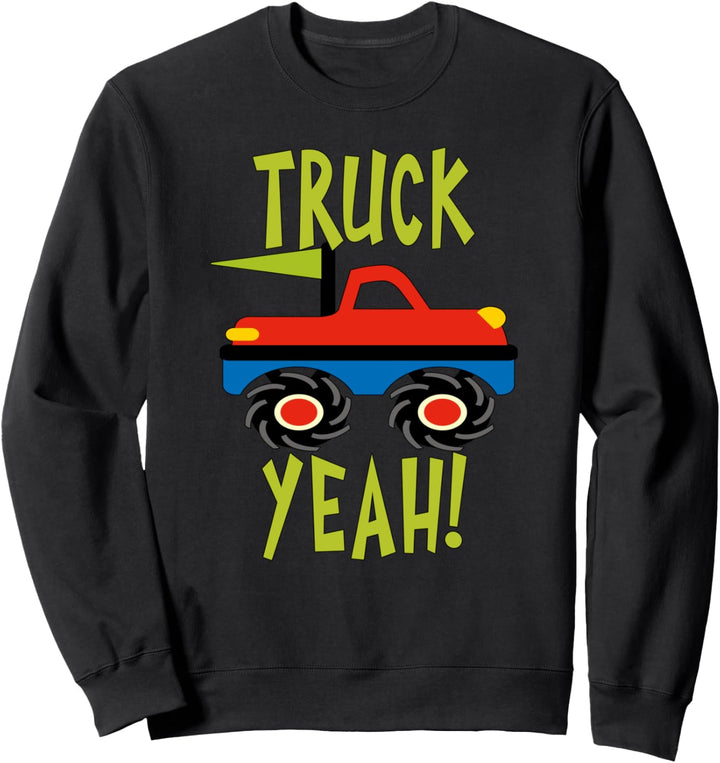 Truck Yeah Monster Red Truck for Kids or Adults Sweatshirt
