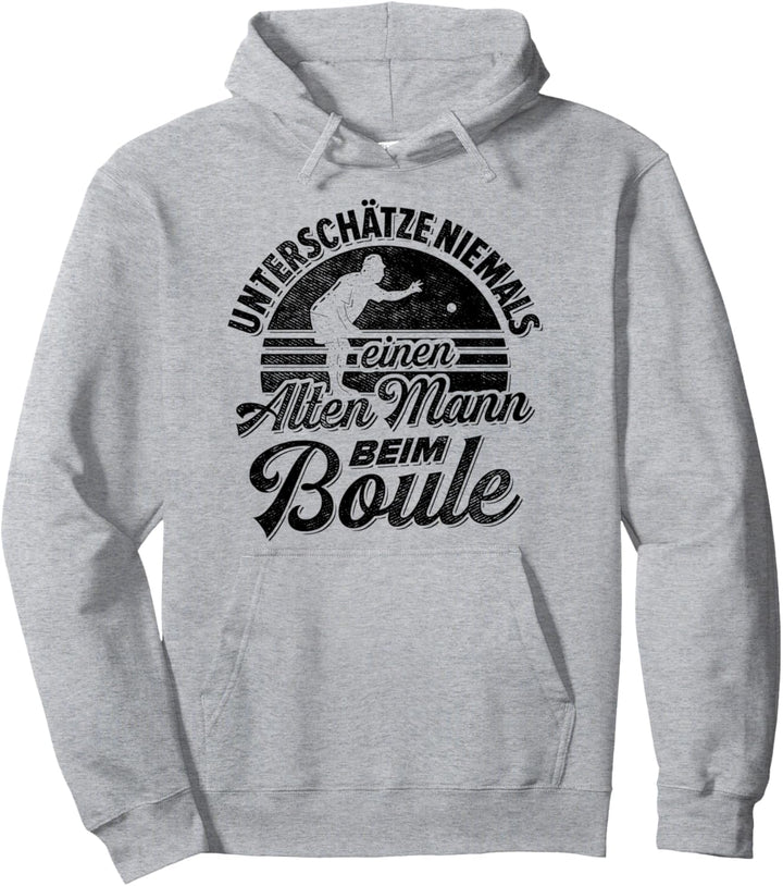Unterschätze Niemals Einen Alten Mann Beim Boule Petanque Pullover Hoodie