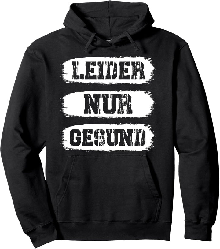 Leider nur Gesund Spruch Pullover Hoodie