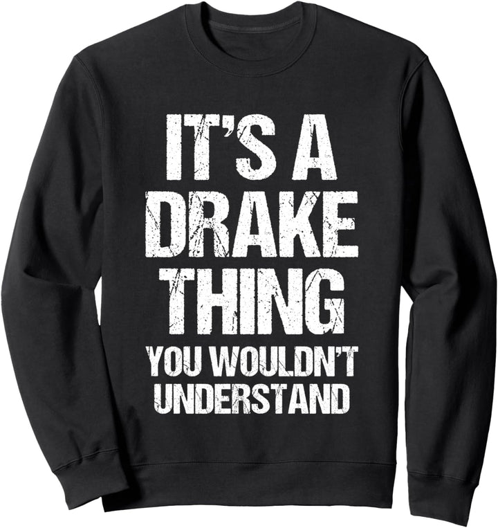 Es ist ein Drake-Ding (das würdest du nicht verstehen) - Funny Drake Sweatshirt