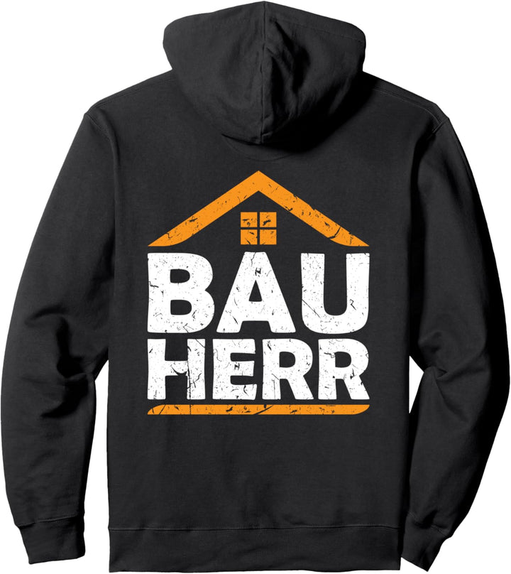 BAUHERR Geschenk Bau Hausbau Eigenheim Hausbauer Baustelle Pullover Hoodie