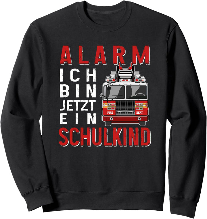Alarm ich bin jetzt ein Schulkind Feuerwehr FFW Geschenk Sweatshirt