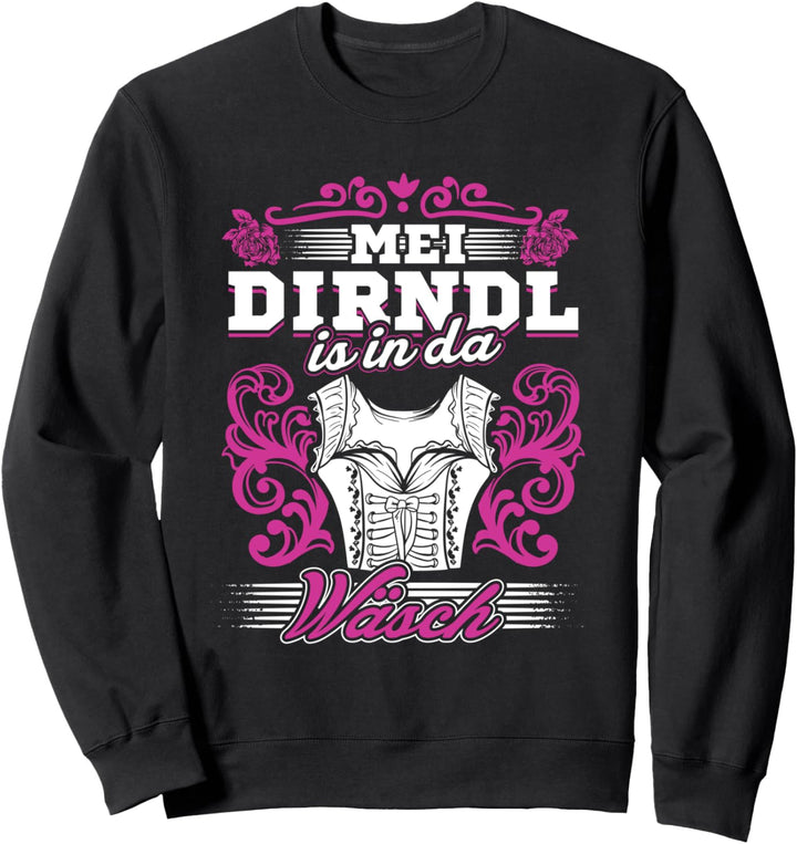 Mei Dirndl Is In Da Wäsch Oktoberfest Drindl Ersatz Hirsch Sweatshirt
