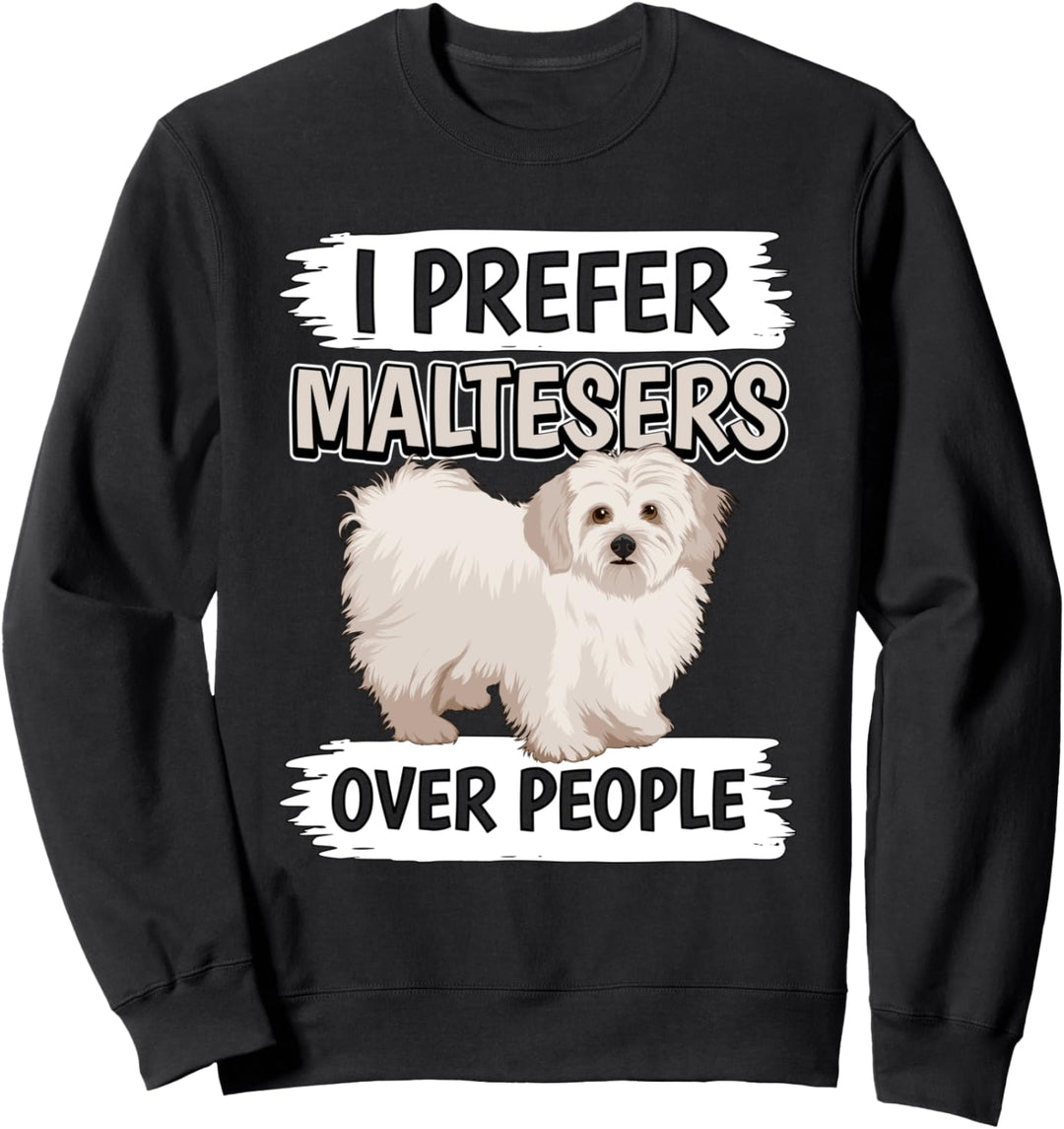 I Prefer Maltesers Over People Hundehalter Malteser Sweatshirt