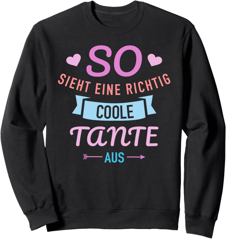 So sieht eine richtig coole Tante aus Sweatshirt