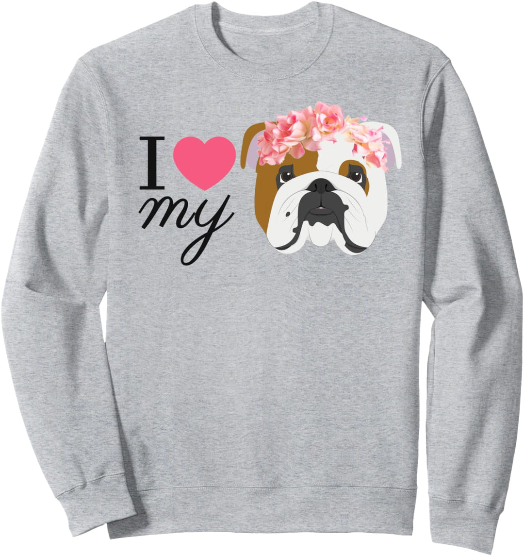 Ich liebe meine englische Bulldogge Sweatshirt