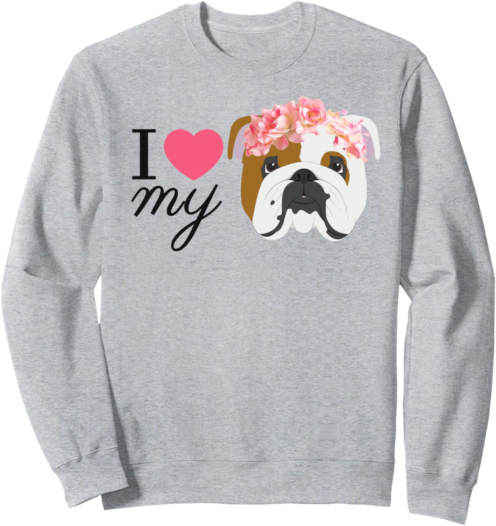 Ich liebe meine englische Bulldogge Sweatshirt