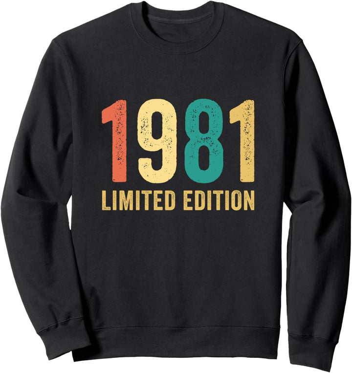 Geburtstag Geschenk Frau Mann Limited Edition Jahrgang 1981 Sweatshirt
