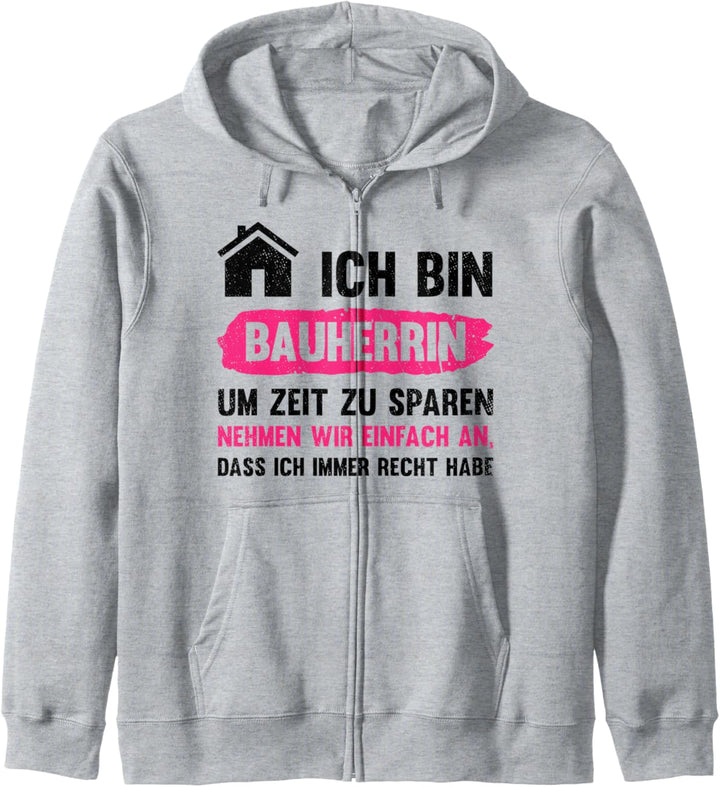 Hausbau Ich Bin Bauherrin Um Zeit Zu Sparen Geschenk Hausbau Kapuzenjacke