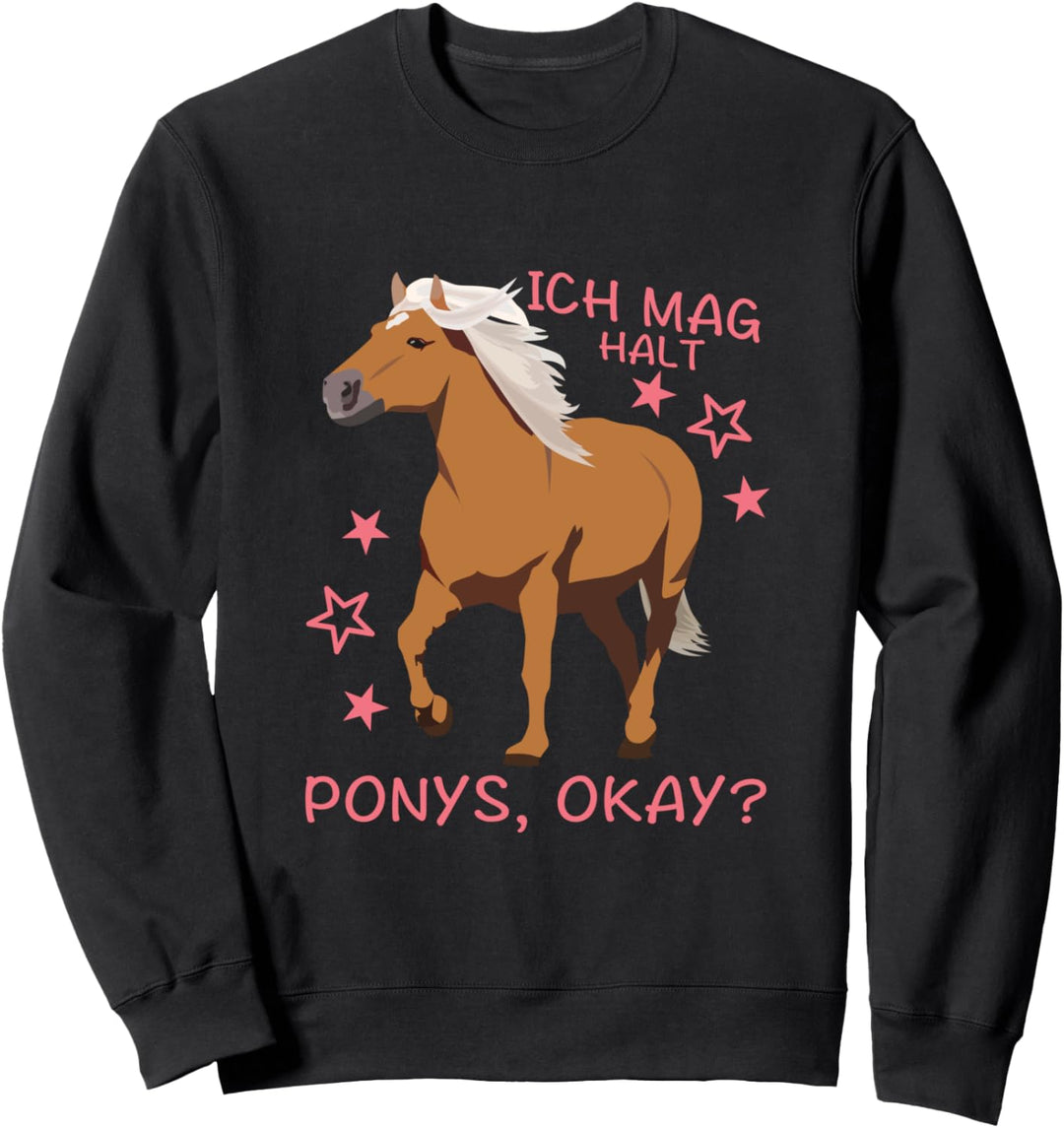 Ich mag halt Ponys, okay? - Pferde Sweatshirt