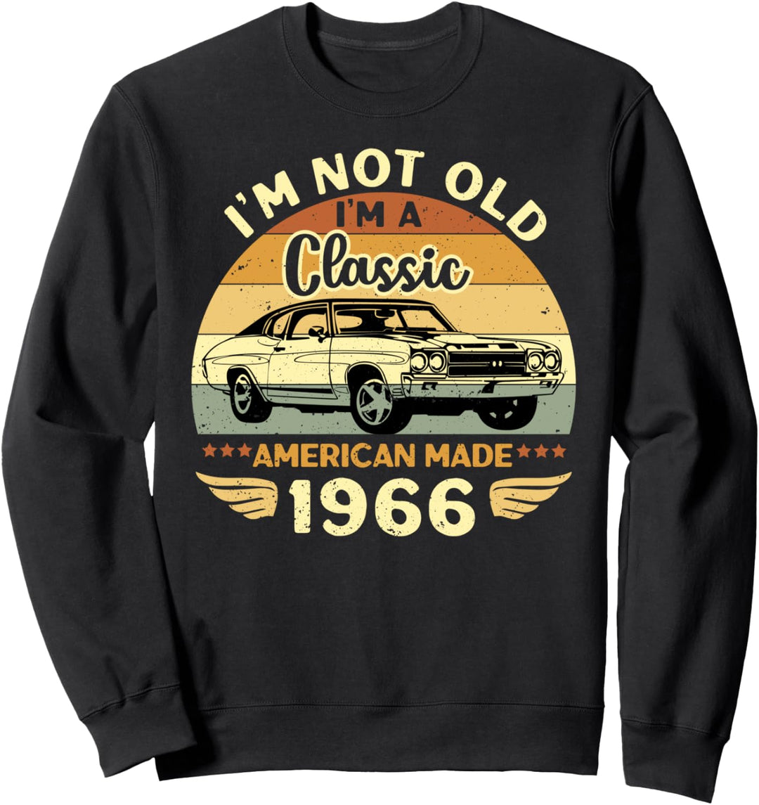 Vintage 1966 Auto Geburtstag Geschenk I'm Not Old Im A Classic 1966 Sweatshirt