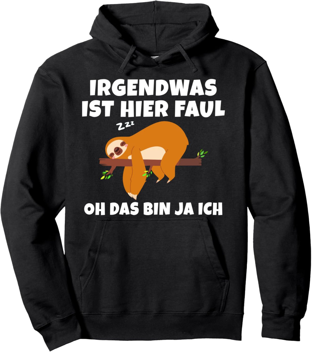 Faultier Spruch - Irgendwas ist Faul... | Herren & Damen Pullover Hoodie