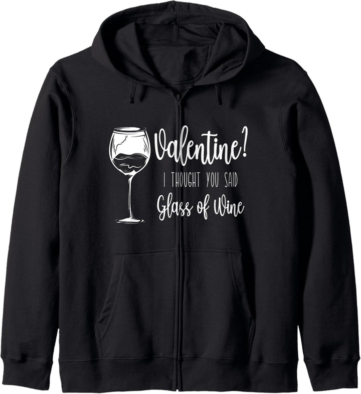 Valentine? Ich dachte, Sie sagten Glas Wein Valentinstag Kapuzenjacke