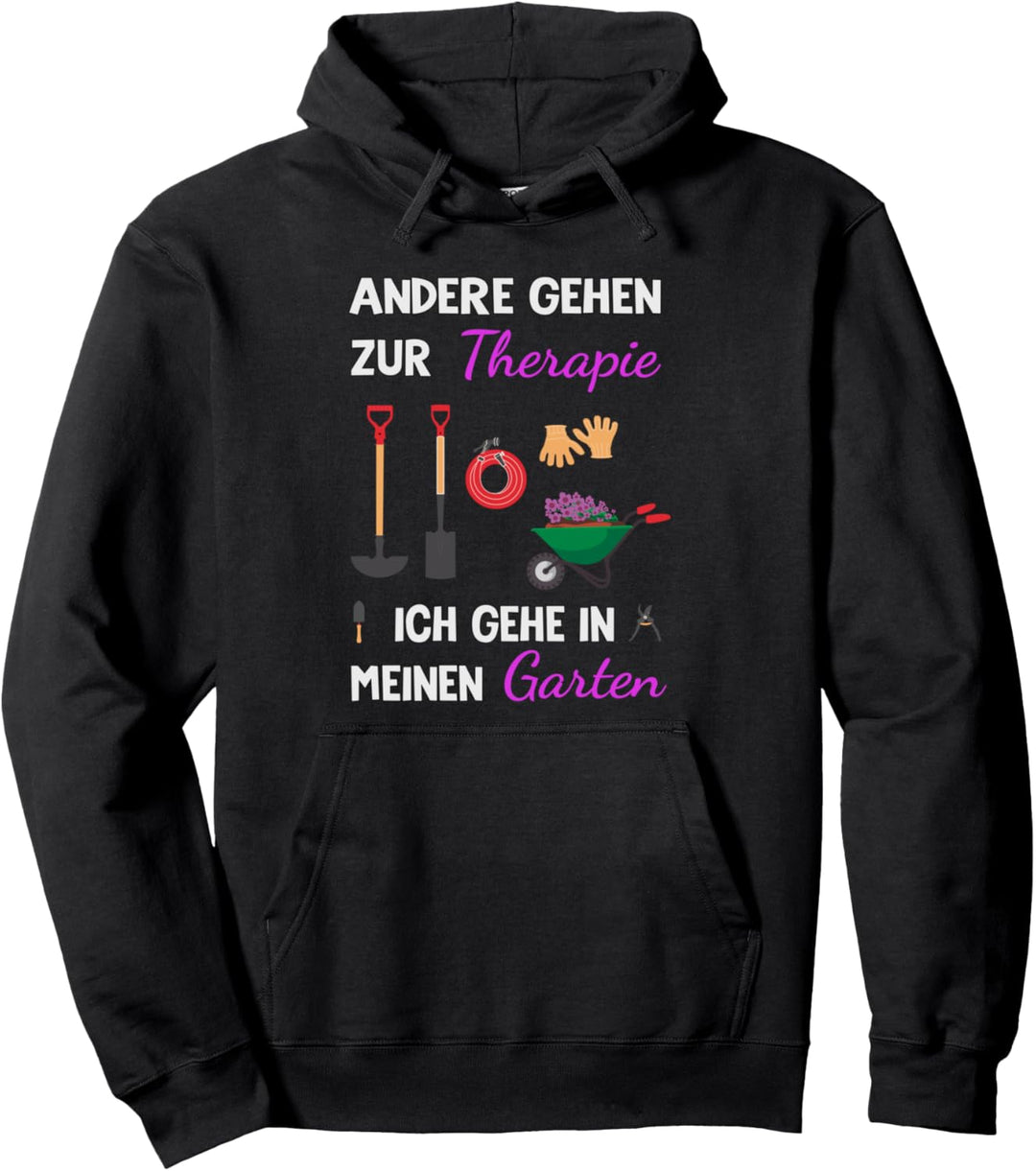 Andere gehen zur Therapie ich gehe in meinen Garten Pullover Hoodie