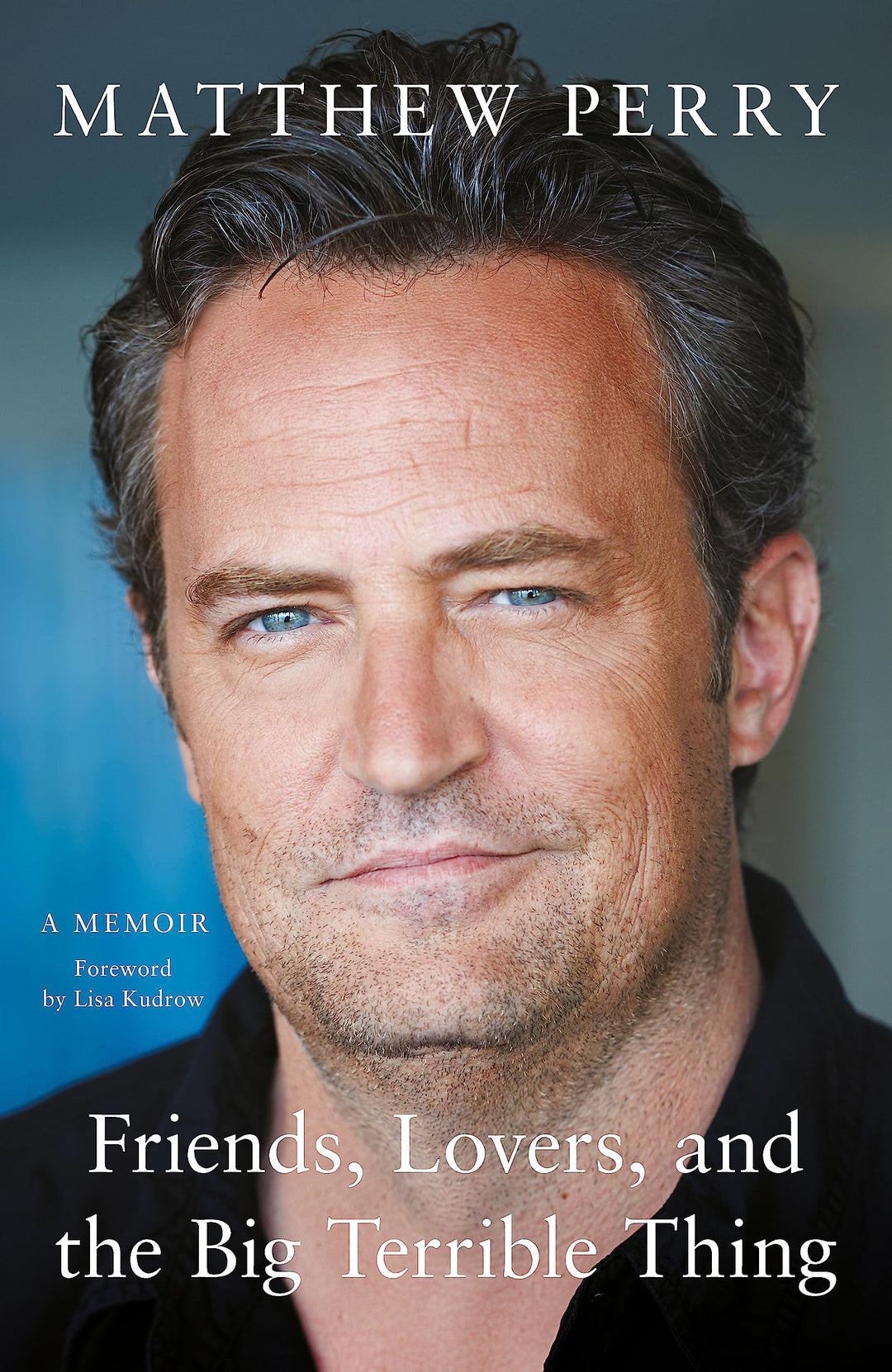 Friends, Lovers and the Big Terrible Thing (2022): The powerful memoir from the beloved star of Frie