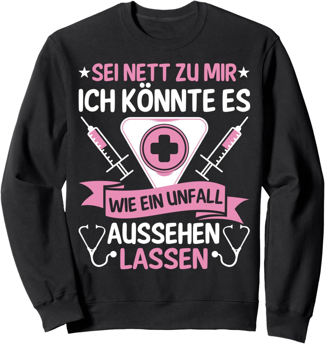 Lustiger Krankenschwester Pflegerin Spruch Pflege Beruf Sweatshirt