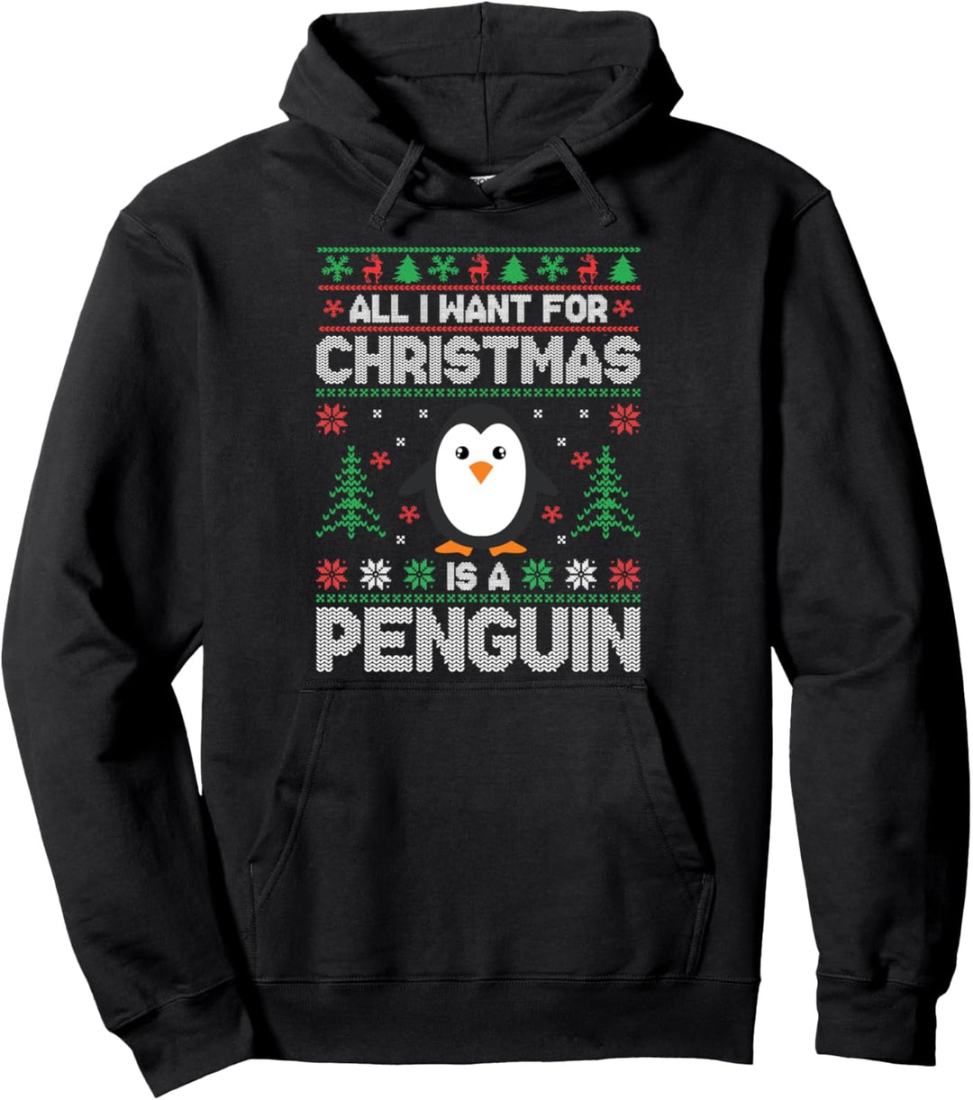 Alles was ich zu Weihnachten will ist ein hässlicher Pinguin-Weihnachtspullover Pullover Hoodie