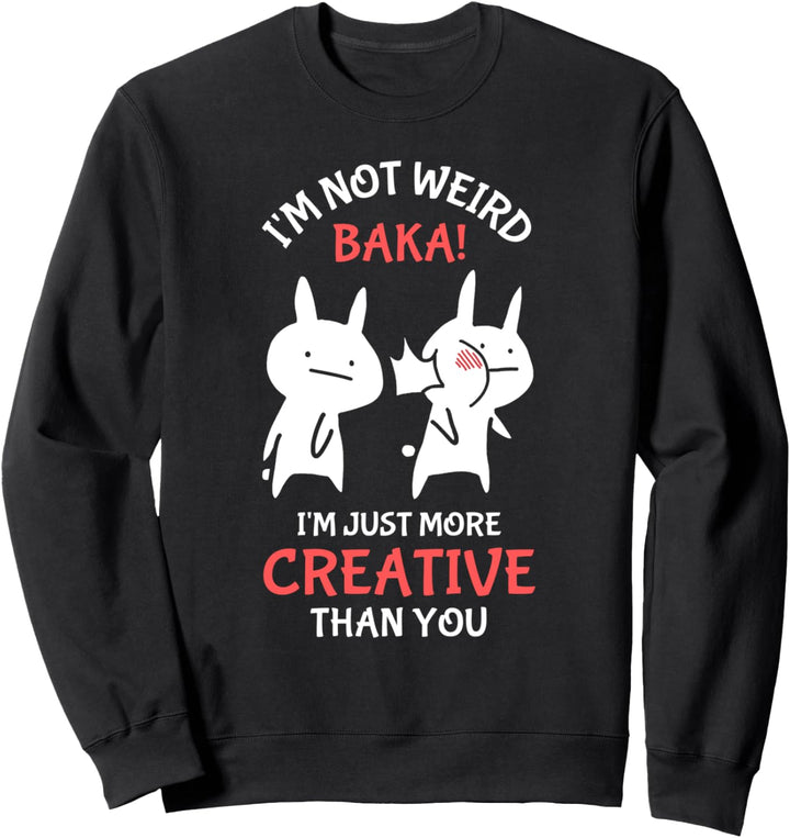 Lustiges Japan I'm Not Weird I'm Just More Creative Than You Sweatshirt